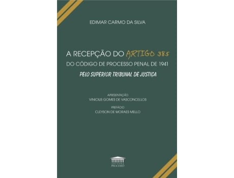 Livro A Recepção Do Artigo 385 Do Código De Processo Penal De 1941 Pelo Superior Tribunal De Justiça De Edimar Carmo Da Silva (português Do Brasil)