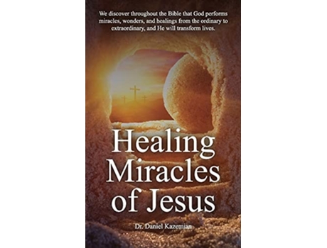 Livro Healing Miracles Of Jesus De Daniel Kazemian (inglês)