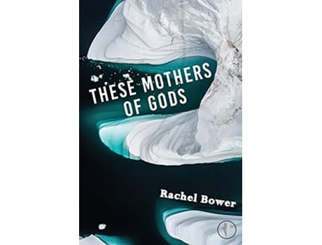 Livro These Mothers of Gods de Rachel Bower (Inglês)