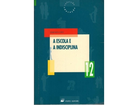 Livro A Escola E A Indisciplina de Pedro Curto