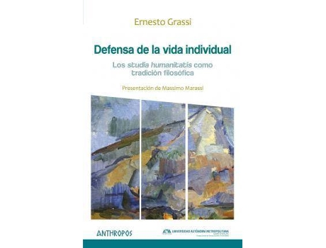 Livro Defensa de la vida individual : los 'studia humanitatis' como tradición filosófica de Ernesto Grassi (Espanhol)