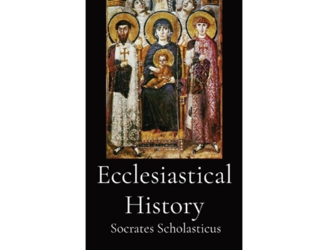 Livro Ecclesiastical History de Socrates Scholasticus (Inglês - Capa Dura)
