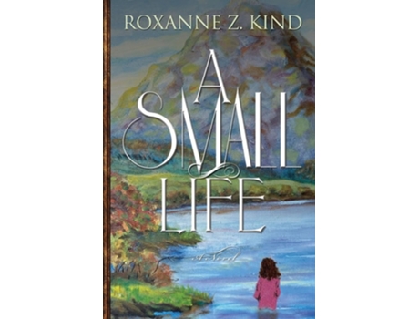 Livro A Small Life de Roxanne Z Kind (Inglês)