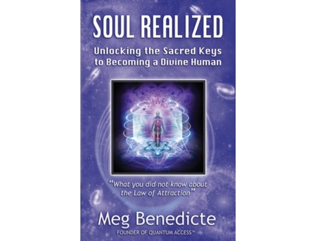 Livro Soul Realized: Unlocking the Sacred Keys to Becoming a Divine Human Meg Benedicte (Inglês)