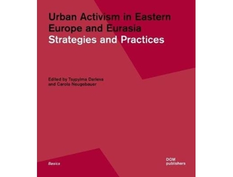 Livro urban activism in eastern europe and eurasia de edited by carola neugebauer , edited by tsypylma darieva (inglês)