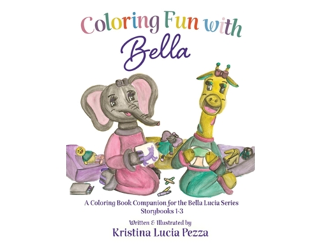 Livro Coloring Fun with Bella Companion for Bella Lucia Book Series Story Books 1-3 de Kristina Lucia Pezza (Inglês)
