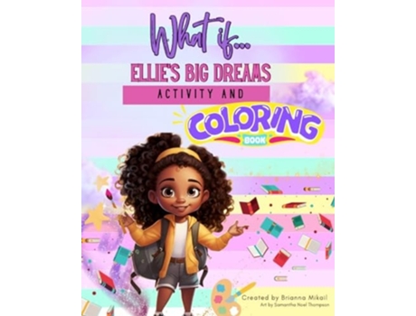 Livro What If....Ellies Big Dreams Activity and Coloring Book de Brianna Mikail (Inglês)