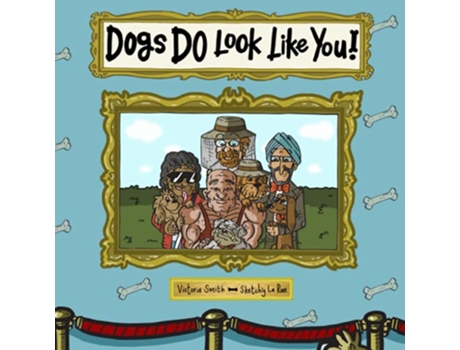 Livro Dogs DO Look Like You But who picked who The perfect picture book for all dog lovers de Victoria Smith (Inglês)
