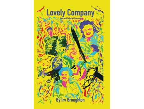 Livro Lovely Company New and Selected Interviews de Irv Broughton (Inglês)