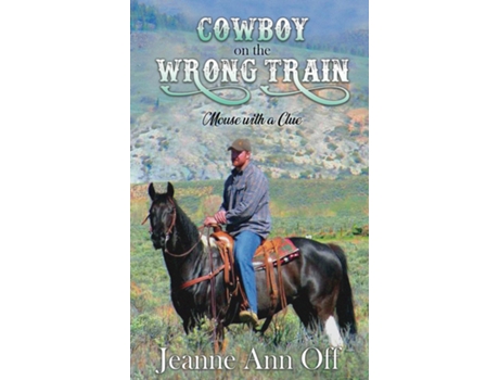 Livro Cowboy On The Wrong Train Mouse With A Clue De Off, Jeanne Et Al. (inglês)