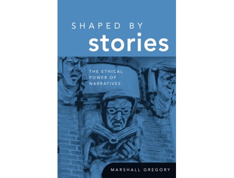 Livro Shaped By Stories De Marshall Gregory (inglês)