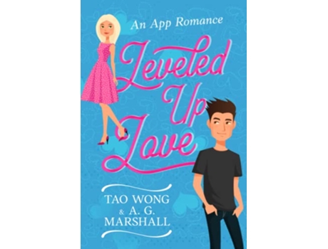 Livro Leveled Up Love A Gamelit Romantic Comedy de Tao Wong e Ag Marshall (Inglês)