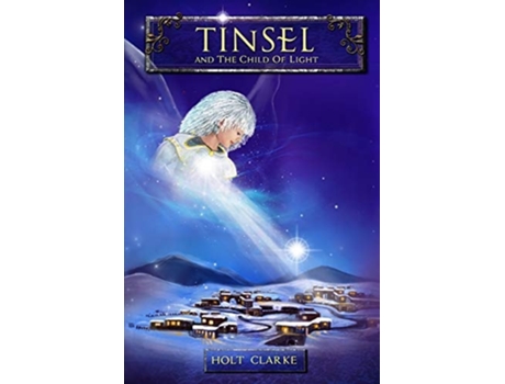 Livro Tinsel And The Child Of Light De Holt Clarke (inglês)
