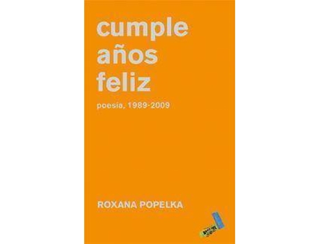 Livro Cumpleanos Feliz : Poesia, 1989-2009 de Roxana Popelka (Espanhol)