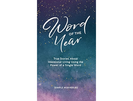 Livro Word of the Year True Stories About Intentional Living Using the Power of a Single Word de Dimple Mukherjee (Inglês)