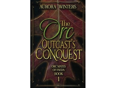 Livro The Orc Outcasts Conquest de Aurora Winters (Inglês)