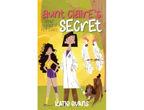 Livro Aunt Claires Secret Aunt Claires Pet Care de Katie Evans (Inglês)