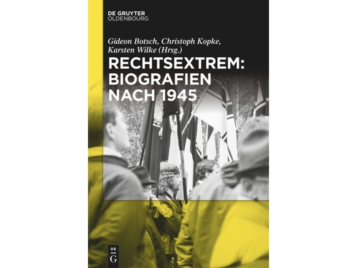 Livro Rechtsextrem Biografien nach 1945 de Gideon Botsch, Christoph Kopke et al. (Alemão - Capa Dura)
