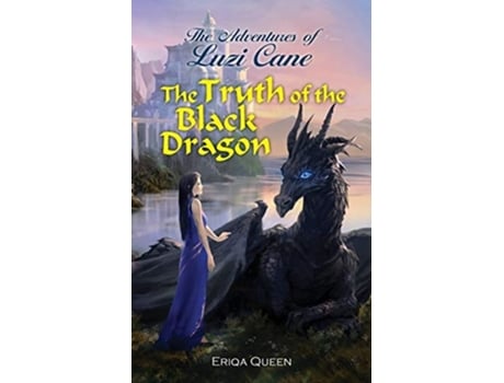 Livro The Truth Of The Black Dragon De Eriqa Queen (inglês)