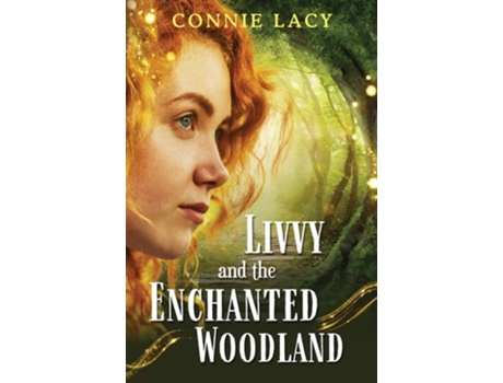 Livro Livvy And The Enchanted Woodland De Connie Lacy (inglês)
