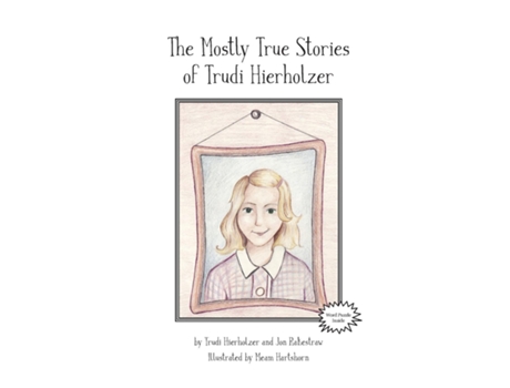 Livro The Mostly True Stories Of Trudi Hierholzer De Trudi Hierholzer (inglês)