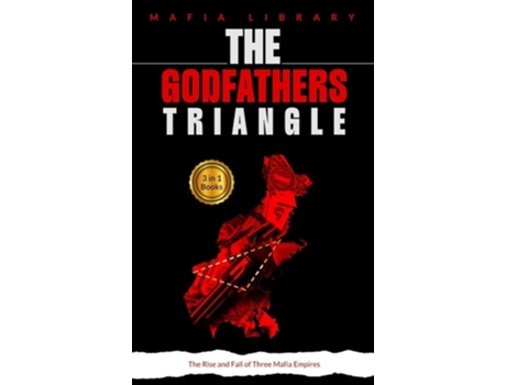 Livro The Godfathers Triangle 3 Books in 1 - The Rise and Fall of Three Mafia Empires de Mafia Library (Inglês - Capa Dura)