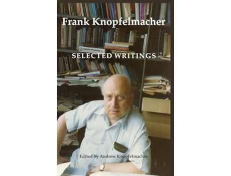 Livro FRANK KNOPFELMACHER SELECTED WRITINGS de Frank Knopfelmacher (Inglês)