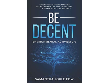 Livro Be Decent Environmental Activism 20 de Samantha Joule Fow (Inglês)