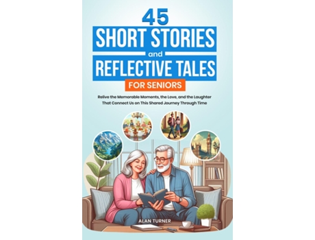 Livro 45 Short Stories and Reflective Tales for Seniors de Alan Turner (Inglês)