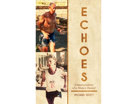 Livro Echoes Contemplations Of A Mature Runner de Michael Beisty (Inglês)
