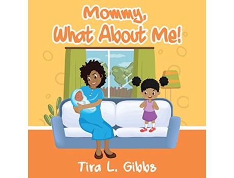 Livro Mommy What About Me de Tira L Gibbs (Inglês)