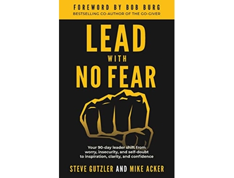 Livro Lead With No Fear de Mike Acker e Steve Gutzler (Inglês)