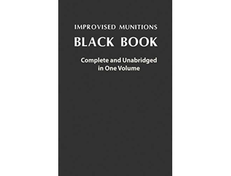 Livro Improvised Munitions Black Book Complete and Unabridged in One Volume Complete and Unabridged in One Volume de U S Government (Inglês)