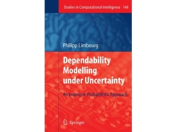 Livro Dependability Modelling Under Uncertainty De Philipp Limbourg (inglês)