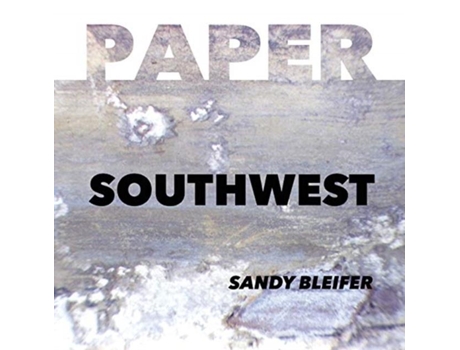 Livro Paper Southwest The Forces Of Nature De Sandy Bleifer (inglês)