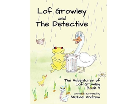 Livro Lof Growley And The Detective The Adventures Of Lof Growley De Michael Andrew (inglês - Capa Dura)