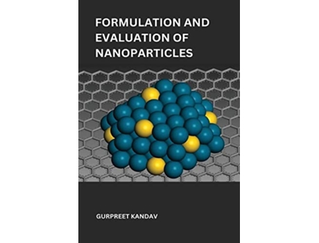 Livro Formulation and evaluation of nanoparticles for targeting kidney and treating kidney stone de Gurpreet Kandav (Inglês)