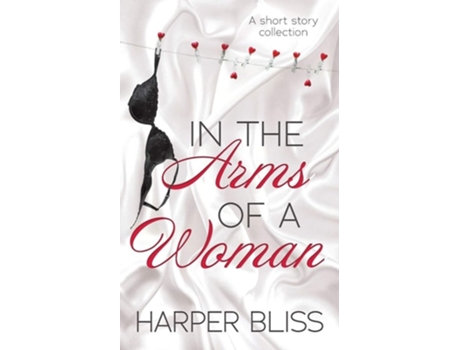 Livro In The Arms Of A Woman A Short Story Collection De Harper Bliss (inglês)