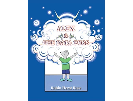 Livro Alex the Data Bugs de Robin Herst Rose (Inglês)