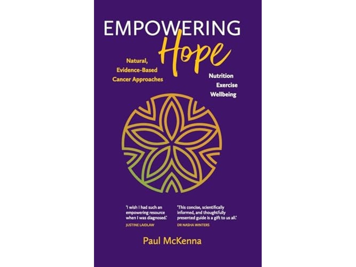 Livro Empowering Hope Natural, Evidence-Based Cancer Approaches de Paul McKenna (Inglês - Capa Dura)