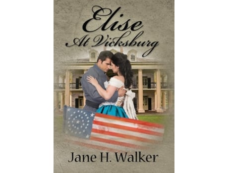 Livro Elise At Vicksburg De Jane H Walker (inglês - Capa Dura)