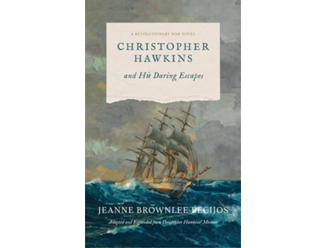Livro Christopher Hawkins and His Daring Escapes A Revolutionary War Novel de Jeanne Brownlee Becijos (Inglês - Capa Dura)