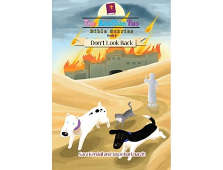 Livro Dont Look Back 5 The Backyard Trio Bible Stories de Sara Kendall Jason Burkhardt (Inglês)