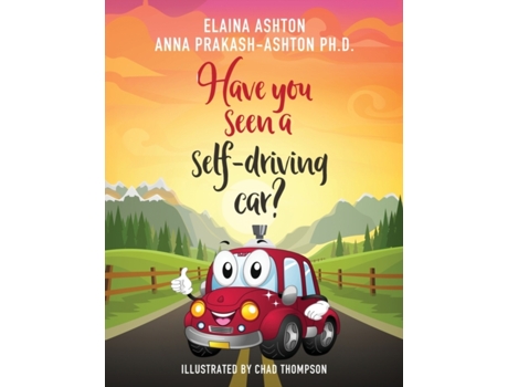 Livro Have You Seen a Self-Driving Car? Anna Prakash-Ashton PH.D., Elaina Ashton (Inglês)