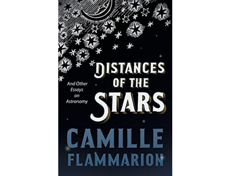 Livro Distances of the Stars And Other Essays on Astronomy de Camille Flammarion (Inglês)