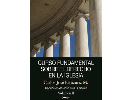 Livro Curso fundamental sobre el derecho en la Iglesia II de Carlos José Errázuriz Mackenna (Espanhol)