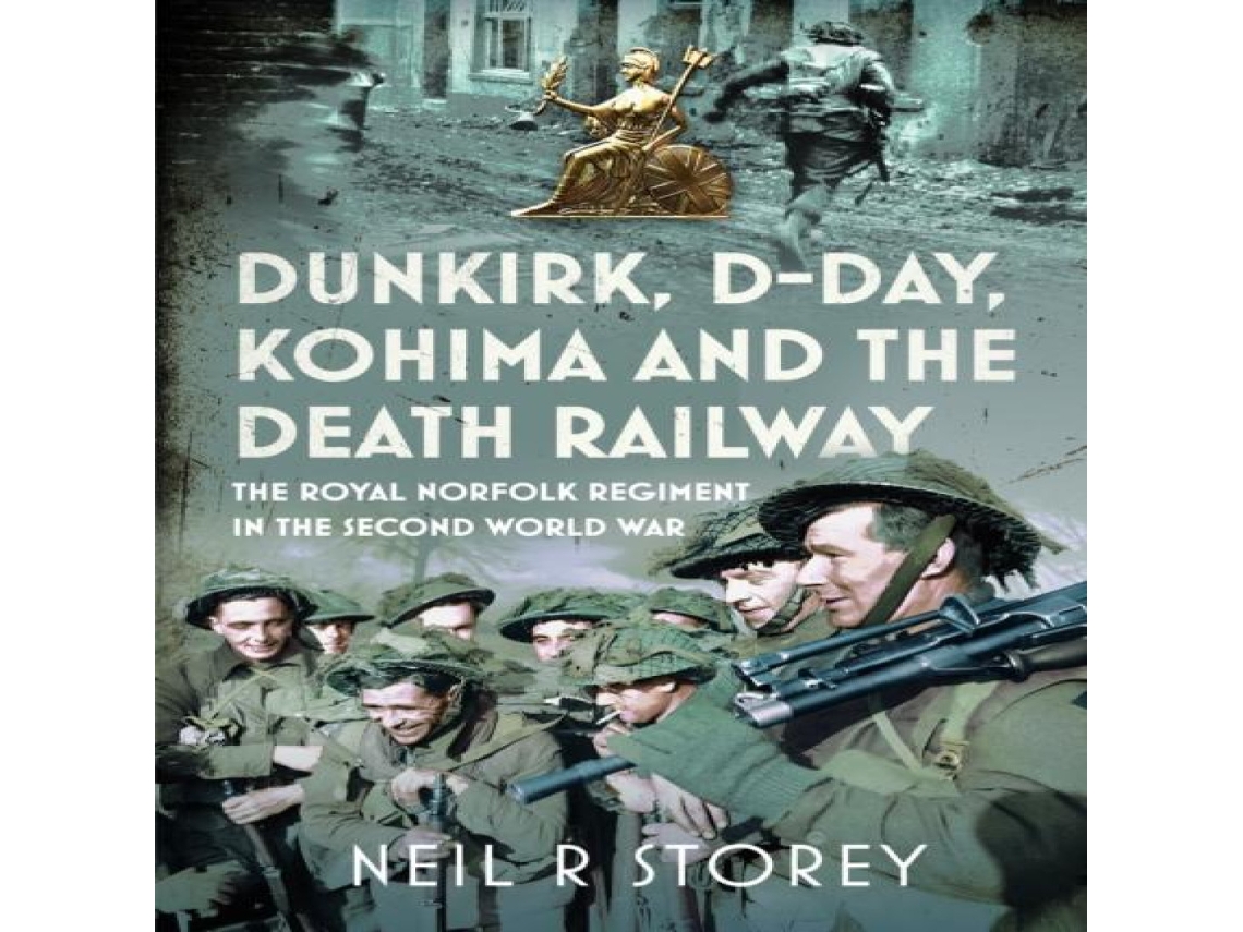 Livro Dunkirk D-Day Kohima and The Death Railway de Neil R Storey (Inglês)