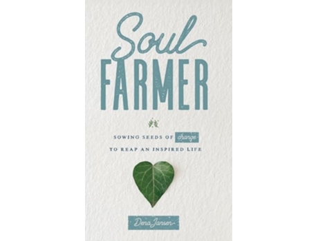 Livro Soul Farmer Sowing Seeds of Change to Reap an Inspired Life de Dena Jansen (Inglês - Capa Dura)