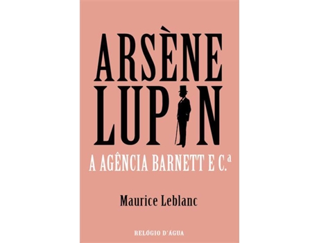 Livro Arsène Lupin - A Agência Barnett e C.ª de Maurice Leblanc (Português)
