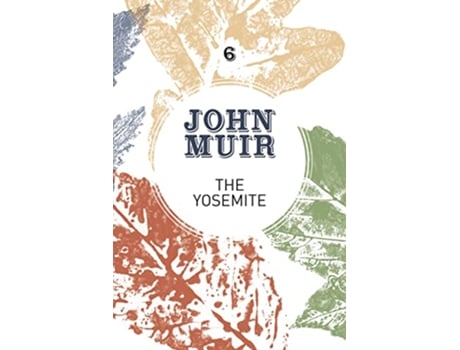 Livro The Yosemite John Muirs quest to preserve the wilderness John Muir The Eight WildernessDiscovery Books 6 de John Muir (Inglês)